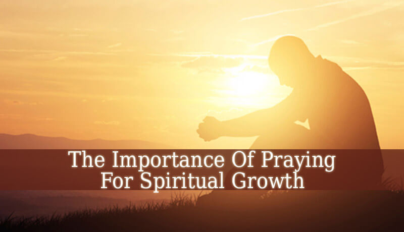 Praying For Spiritual Growth