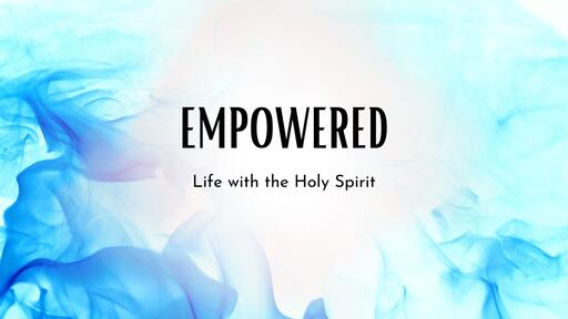 Empowered Life with the Holy Spirit